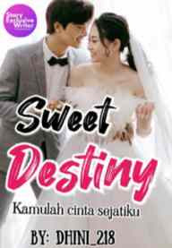 Novel Sweet Destiny Karya Dhini 218 Full Episode