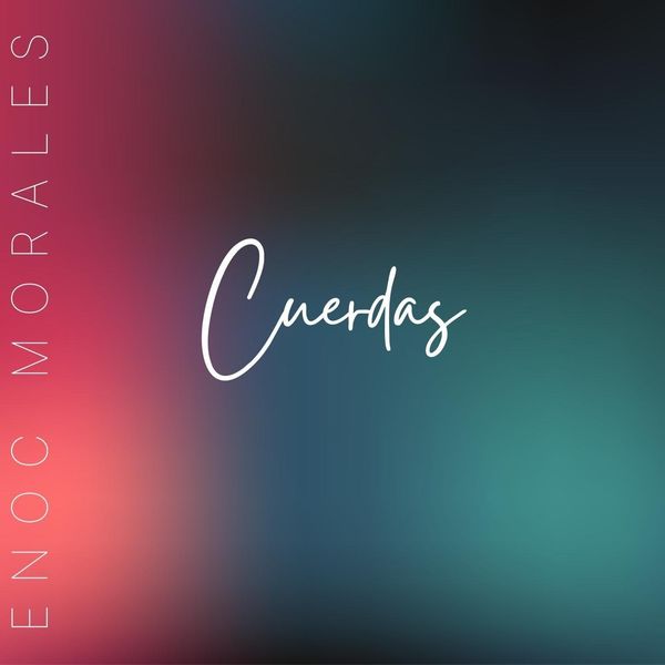 Enoc Morales – Cuerdas (Single) 2021
