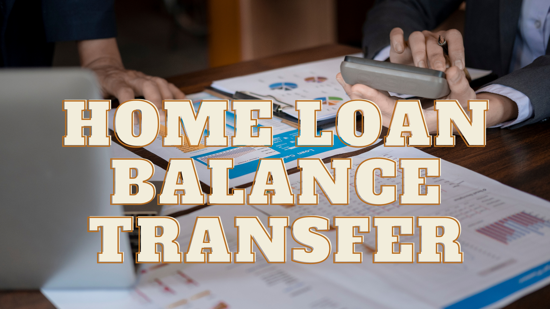 Home Loan Balance Transfer