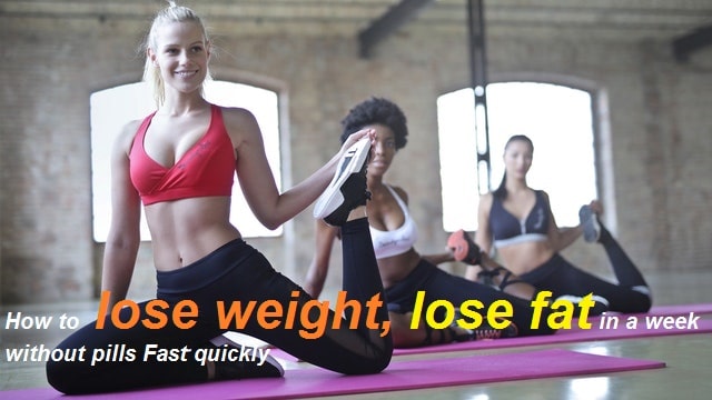 How to lose weight, lose fat in a week without pills Fast quickly