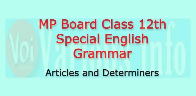 MP Board Class 12th Special English Grammar Articles and Determiners