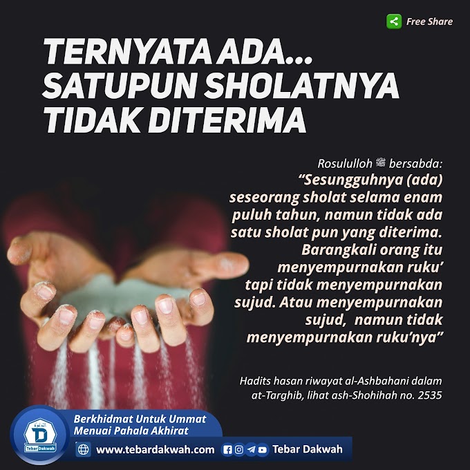 TERNYATA ADA… SATUPUN SHOLATNYA TIDAK DITERIMA