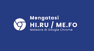 Cara Menghilangkan hi.ru atau Me.fo di Chrome Tanpa Aplikasi