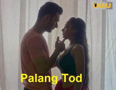 Palang Tod – Caretaker 2 Part 1 [ULLU] Web Series – Complete