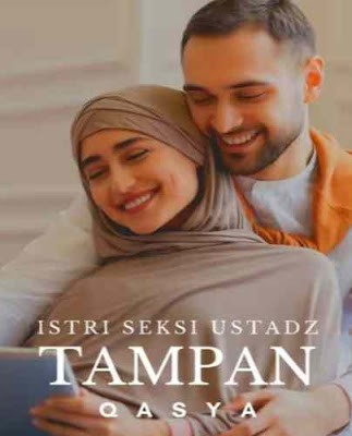 Novel Istri Seksi Ustadz Tampan Karya Qasya Full Episode