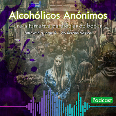 Portada del audio y publicación de Alcohólicos Anónimos: Una alternativa para dejar de beber (Entrevista)