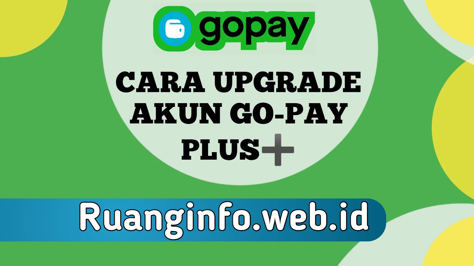 Mau upgrade akun GO-PAY menjadi GO-PAY Plus berikut ini adalah panduan lengkap upgrade GO-PAY plus dengan mudah &cepat