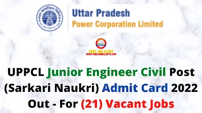 Sarkari Exam: UPPCL Junior Engineer Civil Post (Sarkari Naukri) Admit Card 2022 Out - For (21) Vacant Jobs