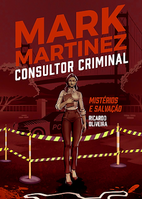MARK MARTINEZ-CONSULTOR CRIMINAL: MISTÉRIOS E SALVAÇÃO