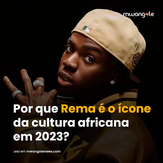 Por que Rema é o ícone da cultura africana em 2023