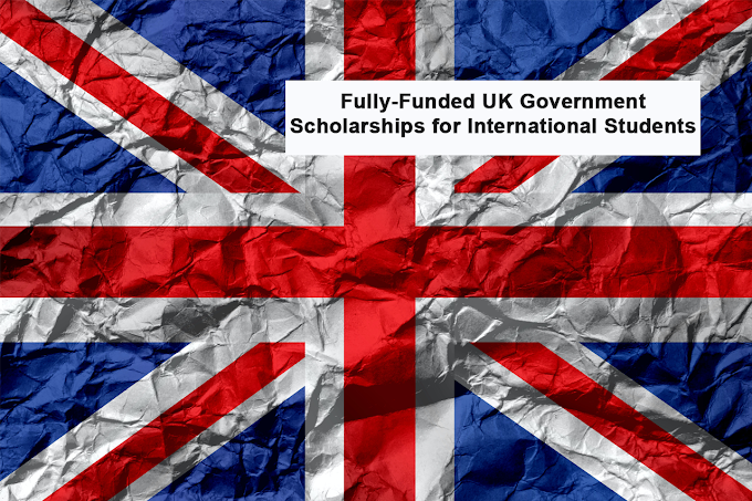 Fully-Funded UK Government Scholarships for International Students