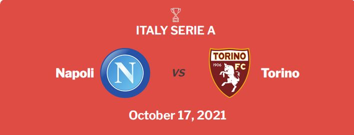 Napoli vs Torino Prediction, Odds & Betting Tips (17/10/21)