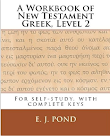 A Workbook of New Testament Greek, level 2