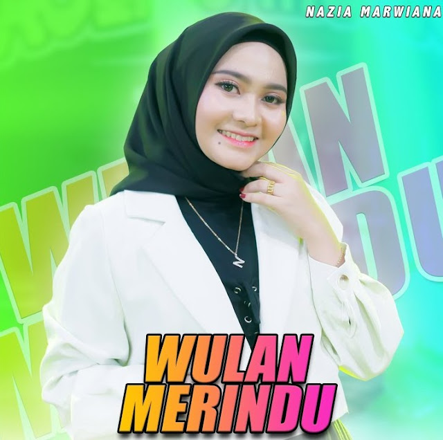 Lirik lagu Nazia Marwiana Wulan Merindu