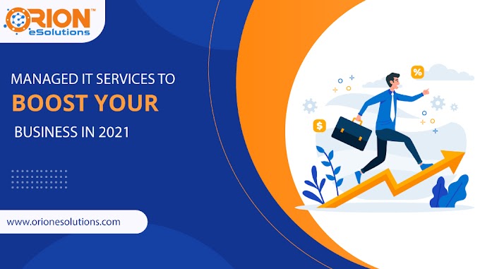 MANAGED IT SERVICES TO BOOST YOUR BUSINESS IN 2021