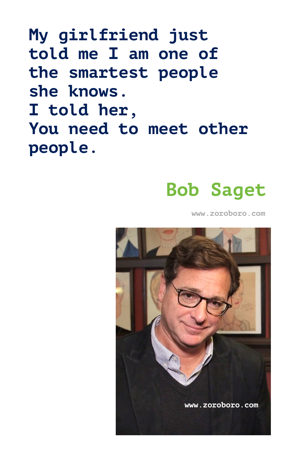 Bob Saget Quotes. Bob Saget Comedy Quotes, Dad Quotes, House Quotes, & Mom Quotes. Bob Saget Funny Quotes. Bob Saget Stand-up Comedian. Bob Saget Quotes, Comedian and 'Full House' star.