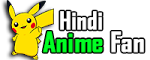 Hindi Anime Fan | Anime in Hindi 