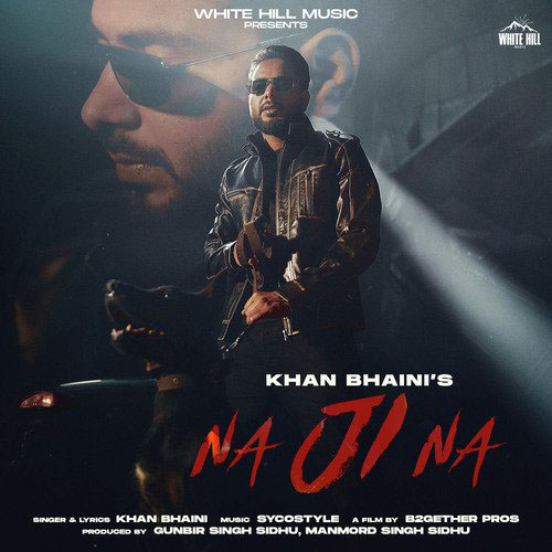 Na Ji Na Lyrics – Khan Bhaini