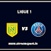 Nantes Vs PSG Live Channel and Info