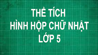 Công thức cách tính thể tích hình hộp chữ nhật lớp 5