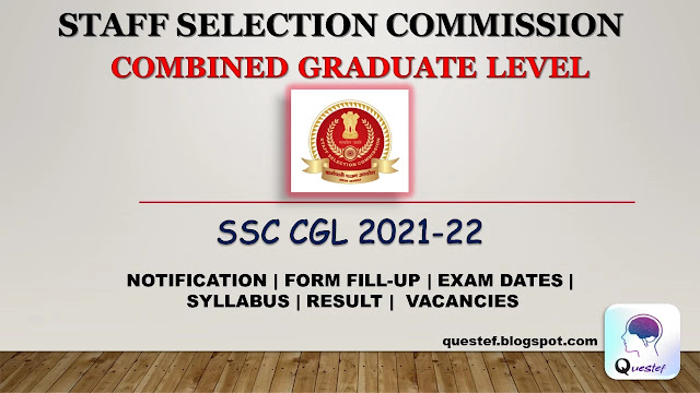 SSC CGL EXAM NOTIFICATION  2021 - 2022 | UPDATES | FORM FILL UP | EXAM DATES | SYLLABUS | RESULT | AGE LIMIT | RELAXATION | VACCANCIES | AAPPLICATION FORM | NUMBER OF ATTEMPTS