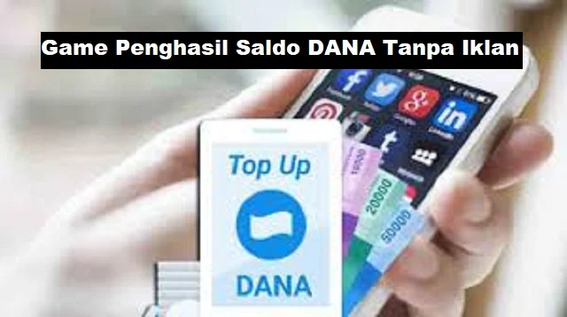 Game Penghasil Saldo DANA Tanpa Iklan