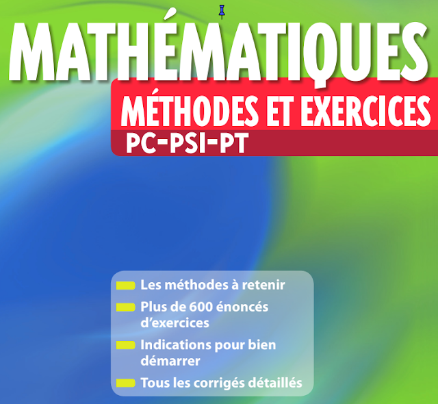 Mathématiques Méthodes et exercices PC-PSI-PTLes méthodes et exercices de maths Livre 2022 pdf