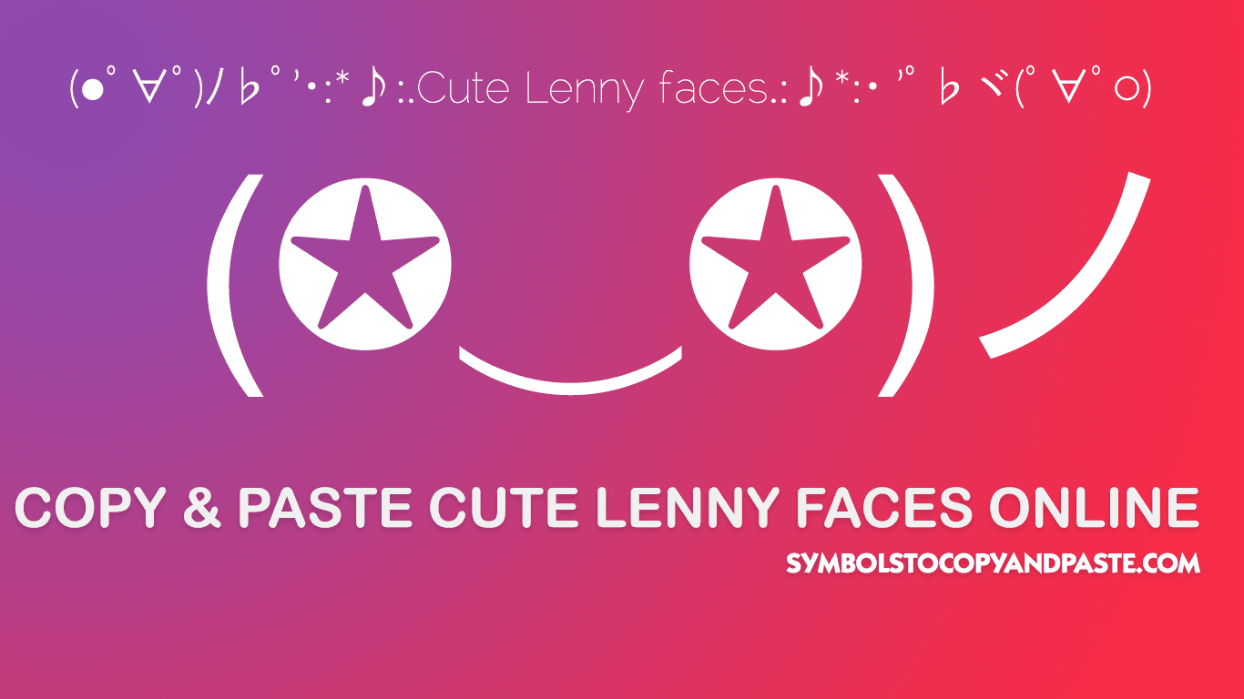 Cute Lenny Faces - Copy Online Free (✪‿✪)ノ Text Face