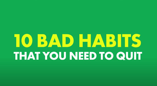 10 Bad Habits That You Need to QUIT