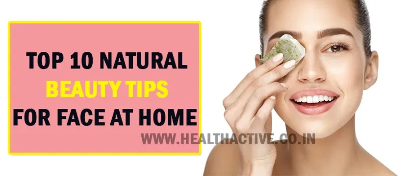 10 Natural Beauty Tips for Face at Home