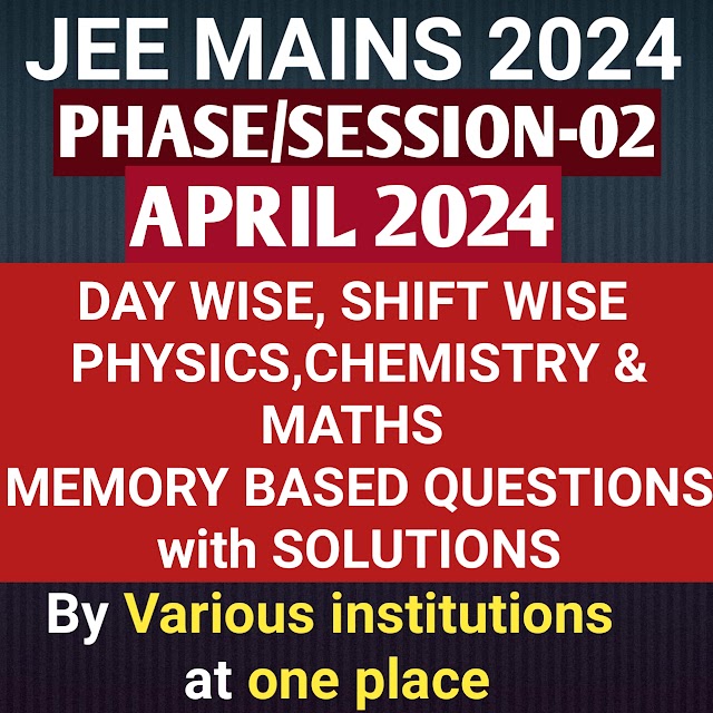 JEE MAINS APRIL ATTEMPT 2024 Papers Download PDF by Various institutes 