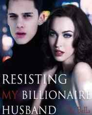 Read Novel Resisting My Billionaire Husband Full Episode