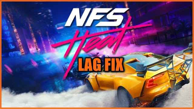 Need for Speed Heat Lag Fix, FPS Drop fix and shuttering fix