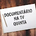 Documentário na TV, quinta 27/01/2022