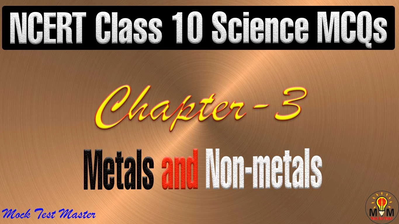 Class 10 Science Chapter 3 Metals and Non-Metals MCQs with Answers