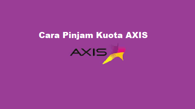 Cara Pinjam Kuota Axis