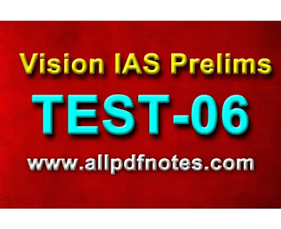 [PDF] Vision IAS Test-06 in English with Explanation PDF For All Competitive Exams Download Now