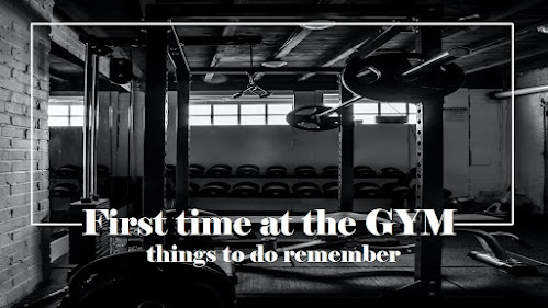 First time at the gym? things to do remember  | First day at gym