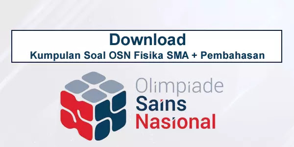 Download Kumpulan Soal OSN Fisika SMA + Pembahasan