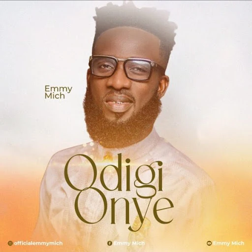 Odighi Onye lyrics By Emmy Mich