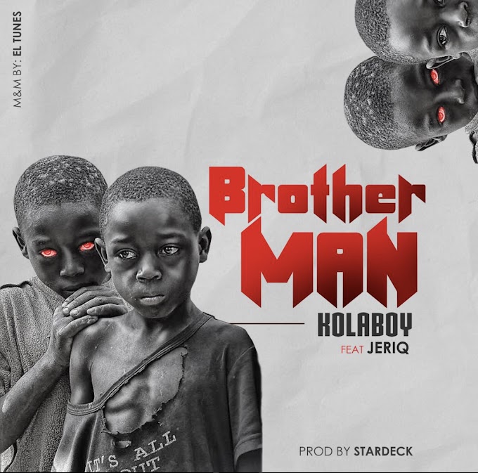 Kolaboy - Brother man ft Jeriq