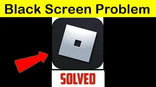 How to Fix Roblox Application Black Screen Problem Android & iOS