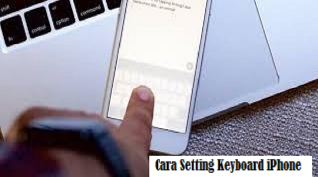 Cara Setting Keyboard iPhone