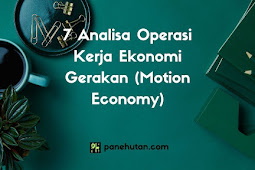 7 Analisa Operasi Kerja Ekonomi Gerakan (Motion Economy)