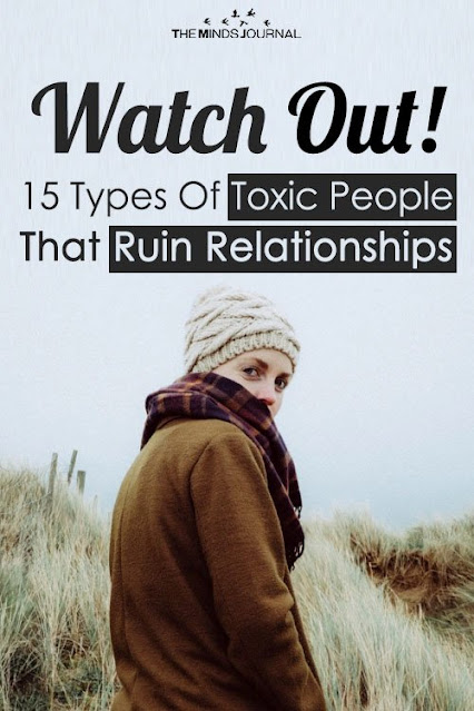 15 TYPES OF TOXIC PEOPLE THAT RUIN RELATIONSHIPS (15 JENIS "TOXIC PEOPLE" YANG MENGHANCURKAN HUBUNGAN)
