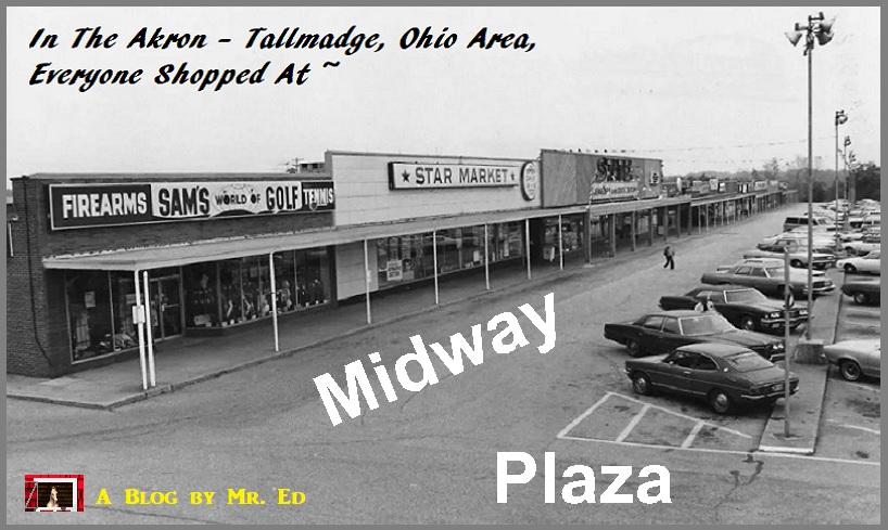 In The Akron-Tallmadge, Ohio Area, Everyone Shopped At Midway Plaza