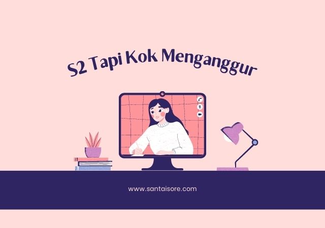 S2 Tapi Kok Menganggur