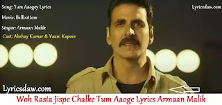 Woh Rasta Jispe Chalke Tum Aaoge Lyrics | Armaan Malik | Bellbottom