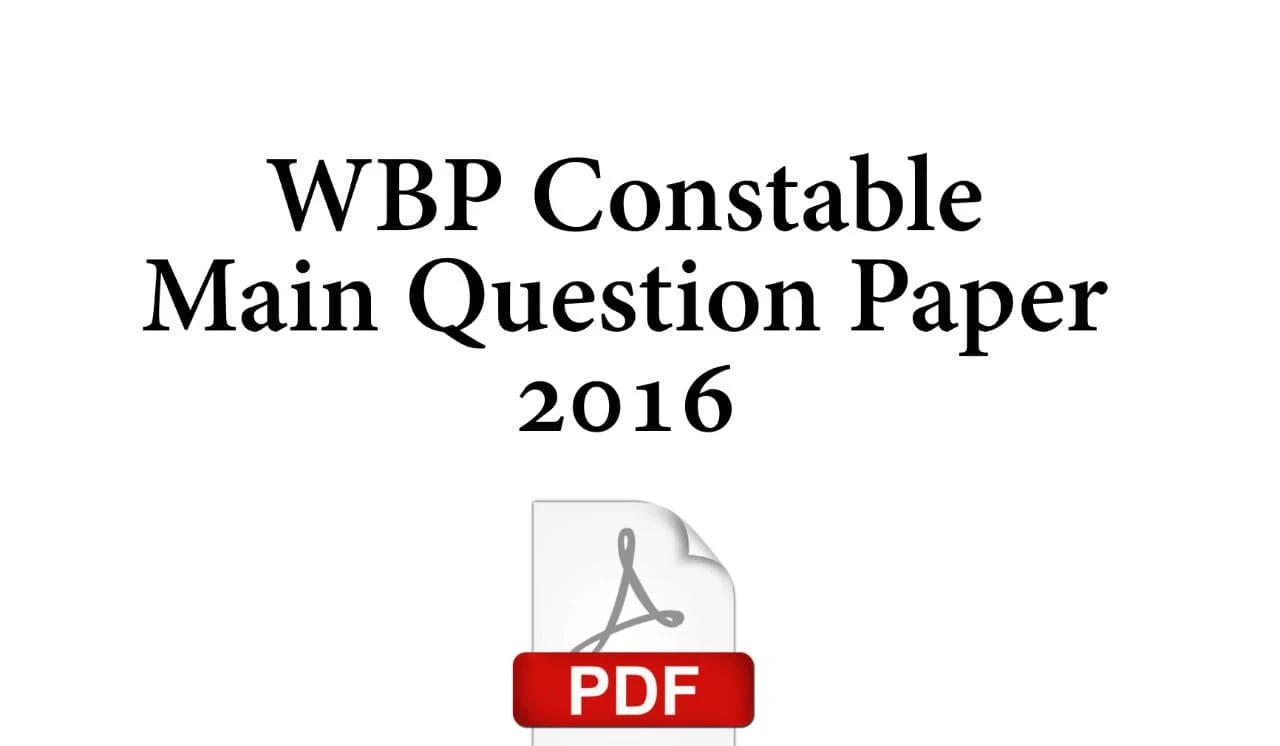 WBP Constable Main Question Paper 2016 PDF Download - WBP Constable Main Previous Year Questions Paper