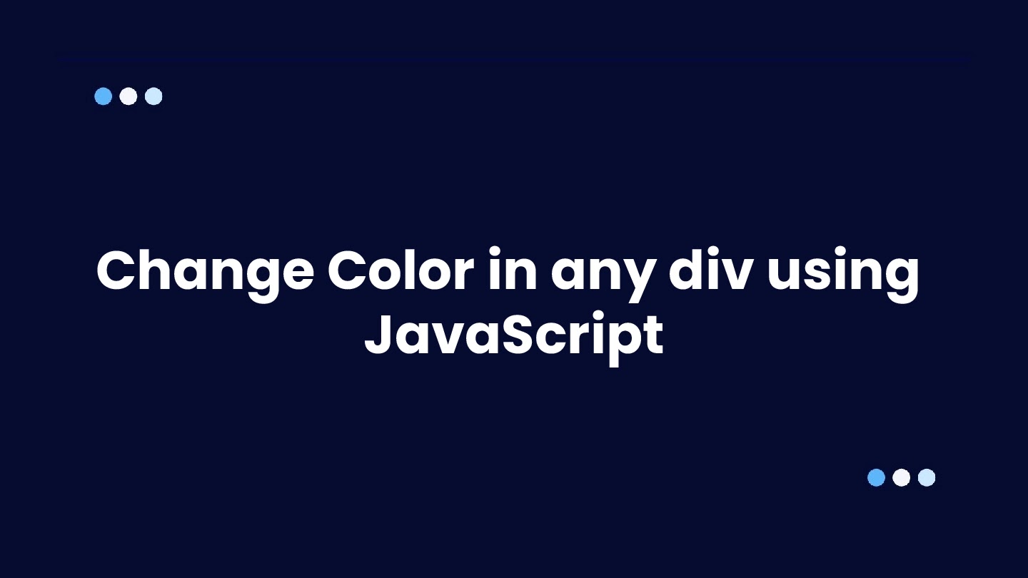 How to change the background color in any div using JavaScript?